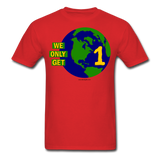 "We Only Get 1 Earth" - Men's T-Shirt - red
