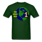 "We Only Get 1 Earth" - Men's T-Shirt - forest green