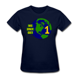 "We Only Get 1 Earth" - Women's T-Shirt - navy