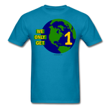 "We Only Get 1 Earth" - Men's T-Shirt - turquoise