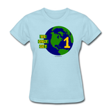 "We Only Get 1 Earth" - Women's T-Shirt - powder blue