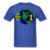 "We Only Get 1 Earth" - Men's T-Shirt - royal blue