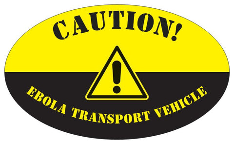 "Caution Ebola Transport Vehicle" - Oval Sticker Default Title - LabRatGifts