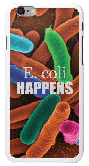 "E. coli Happens" - iPhone 6/6s Case Default Title - LabRatGifts - 2