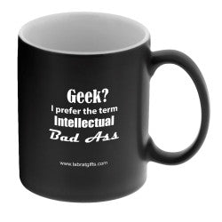 "Geek? I Prefer the term Intellectual Bad Ass" - Mug  - LabRatGifts