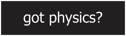 "Got Physics?" - Bumper Sticker Default Title - LabRatGifts