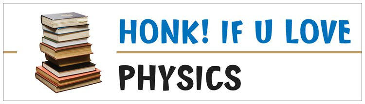 "Honk! If U Love Physics" - Bumper Sticker Default Title - LabRatGifts