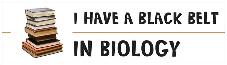 "I Have a Black Belt in Biology" - Bumper Sticker Default Title - LabRatGifts