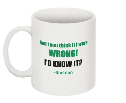 "If I were Wrong I'd Know it" - Mug  - LabRatGifts - 1