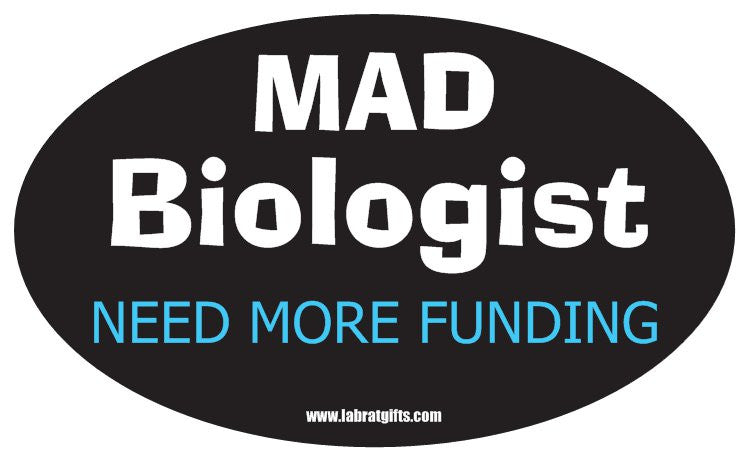 "Mad Biologist Need More Funding" - Oval Sticker Default Title - LabRatGifts