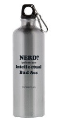 "Nerd? I Prefer the term Intellectual Bad Ass" - 26oz Water Bottle  - LabRatGifts