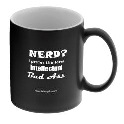 "Nerd? I Prefer the term Intellectual Bad Ass" - Mug  - LabRatGifts