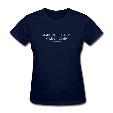 "Make Our Planet Great Again" - Women's T-Shirt - navy
