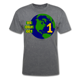 "We Only Get 1 Earth" - Men's T-Shirt - mineral charcoal gray