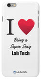 "I ♥ Being a Super Sexy Lab Tech" - iPhone 6/6s Plus Case Default Title - LabRatGifts - 2