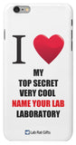 "I ♥ My Top Secret Very Cool (Name Your Lab) Laboratory" - Custom iPhone 6/6s Plus Case Default Title - LabRatGifts - 2