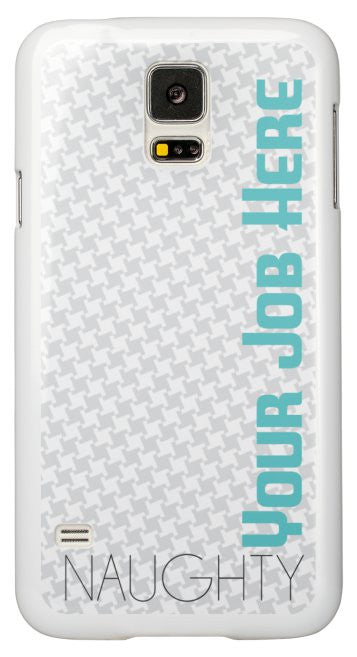 "Naughty (Your Job Here)" - Custom Samsung Galaxy S5 Case Default Title - LabRatGifts - 2