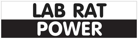 "Lab Rat Power" - Bumper Sticker  - LabRatGifts