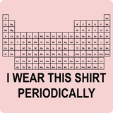 "I Wear this Shirt Periodically" (black) - Women's T-Shirt  - LabRatGifts - 2
